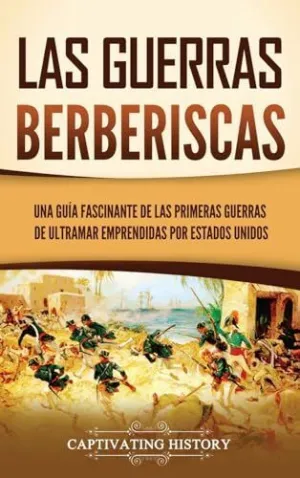 LAS GUERRAS BERBERISCAS LAS GUERRAS BERBERISCAS