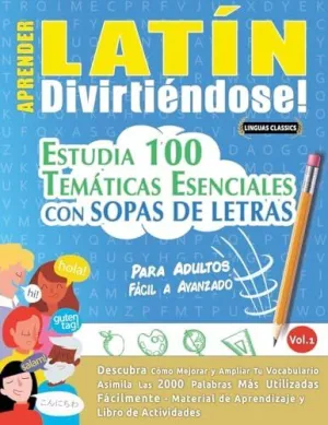 APRENDER LATÍN DIVIRTIÉNDOSE! - PARA ADULTOS APRENDER LATÍN DIVIRTIÉNDOSE! - PARA ADULTOS