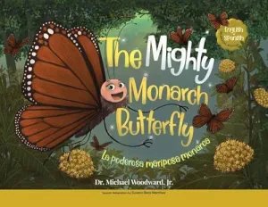 The Mighty Monarch Butterfly / la Poderosa Mariposa Monarca