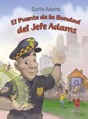EL PUENTE DE LA BONDAD  DEL JEFE ADAMS